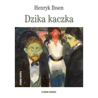 Dzika kaczka - Henryk Ibsen