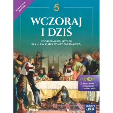 Wczoraj i dzi�. Klasa 5. Podr�cznik do historii dla klasy pi�tej szko�y podstawowej - Grzegorz Wojciechowski