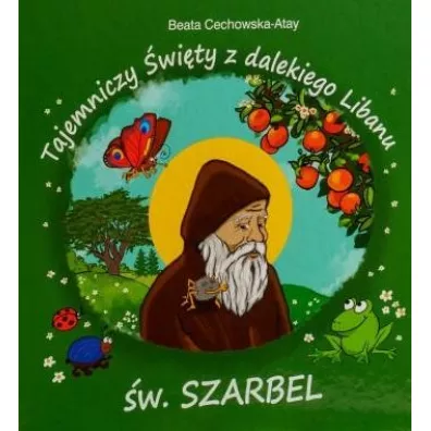 Tajemniczy �wi�ty z dalekiego Libanu �w Szarbel BR - Beata  Cechowska-Atay