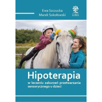 Hipoterapia w.kolorowa - Marek Soko�owski, Ewa  Szczucka