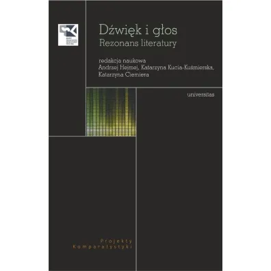 D�wi�k i g�os. Rezonans literatury - Andrzej Hejmej, Katarzyna Kucia-Ku�mierska, Katarzyna  Ciemiera