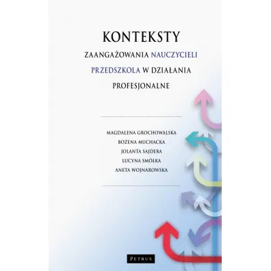 Konteksty zaanga�owania nauczycieli przedszkola w dzia�ania profesjonalne