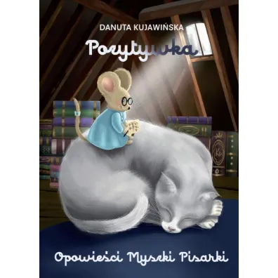 Opowie�ci Myszki Pisarki. Pozytywka - Danuta  Kujawi�ska