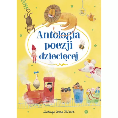 Antologia poezji dzieci�cej - Iwona  Kalenik Ilustr