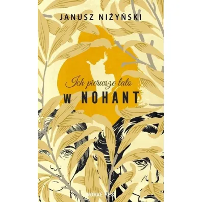 Ich pierwsze lato w Nohant - Janusz Ni�y�ski