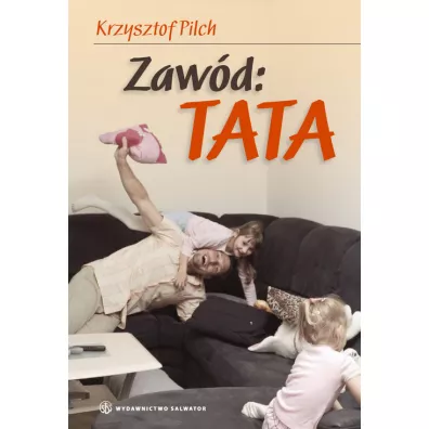 Zaw�d: Tata - Krzysztof Pilch