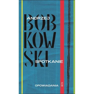 Spotkanie Opowiadania - Andrzej Bobkowski