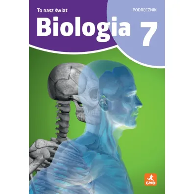 Biologia To Nasz �wiat podr�cznik dla klasy 7 szko�a podstawowa EDYCJA 2026 - Kamila Skalska, Karolina  Pierzynowska