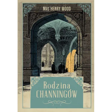 Rodzina Channing�w - Henry Wood