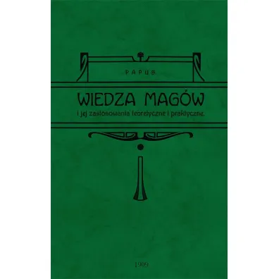 Wiedza mag�w i jej zastosowanie teoretyczne i praktyczne - Papus