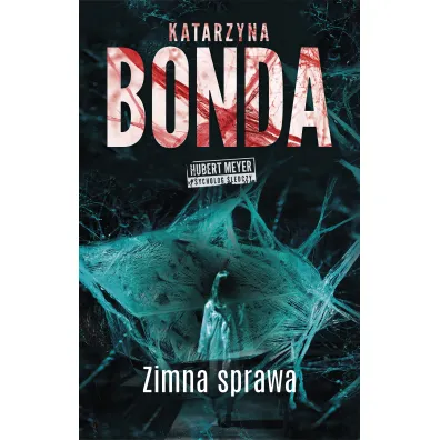 Zimna sprawa. Hubert Meyer. Tom 7 - Katarzyna Bonda