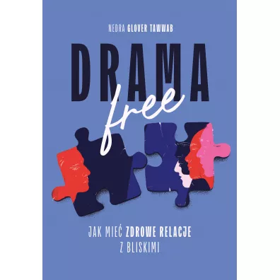 Drama Free. Jak mie� zdrowe relacje z bliskimi - Nedra Glover Tawwab