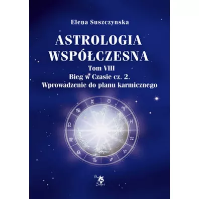 Astrologia wsp�czesna Tom VIII Bieg w czasie cz. 2 - Elena Suszczynska