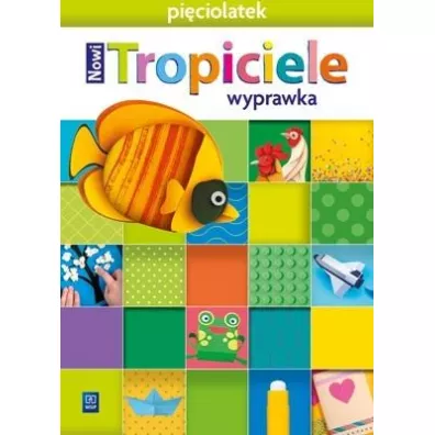 Nowi Tropiciele. Pi�ciolatek. Wyprawka