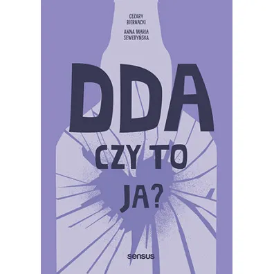 DDA - czy to ja? - Anna Maria Sewery�ska, Cezary  Biernacki