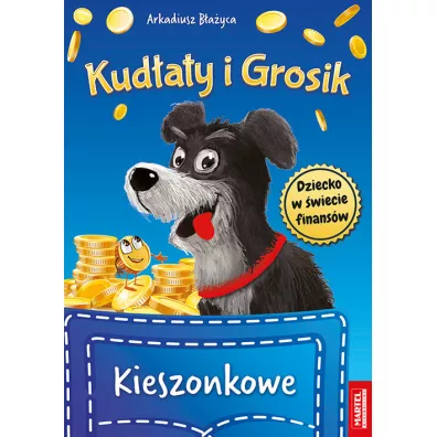 Kud�aty i grosik. Kieszonkowe - Arkadiusz  B�a�yca