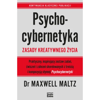 Psychocybernetyka. Zasady kreatywnego �ycia - Maxwell Maltz