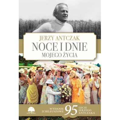 Noce i dnie mojego �ycia. Wydanie jubileuszowe - Jerzy Antczak