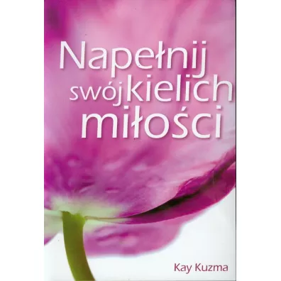 Nape�nij sw�j kielich mi�o�ci - Kay Kuzma