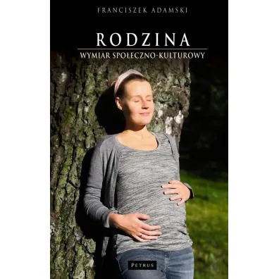 Rodzina. Wymiar spo�eczno - kulturowy - Franciszek Adamski