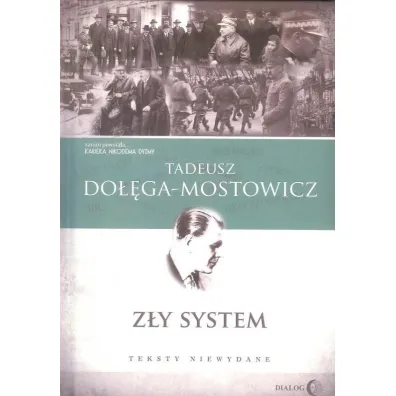 Z�y system. Teksty niewydane TW - Tadeusz Do��ga-Mostowicz