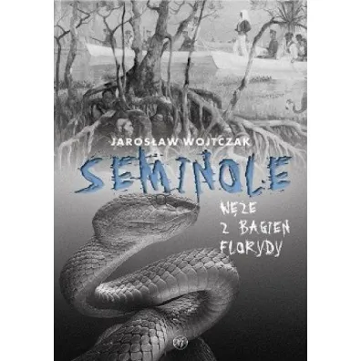 Seminole W�e z bagien Florydy - Jaros�aw Wojtczak