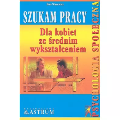 Szukam pracy-dla kobiet ze �rednim wykszta�ceniem - Ewa Stacewicz