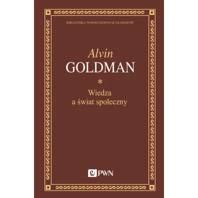 Wiedza a �wiat spo�eczny - Alvin Goldman