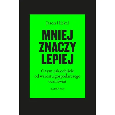 Mniej znaczy lepiej - Jason Hickel