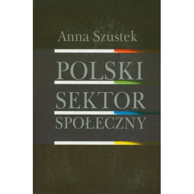 Polski sektor spo�eczny - Anna Szustek