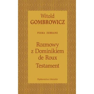 Testament. Rozmowy z Dominikiem de Roux - Witold Gombrowicz
