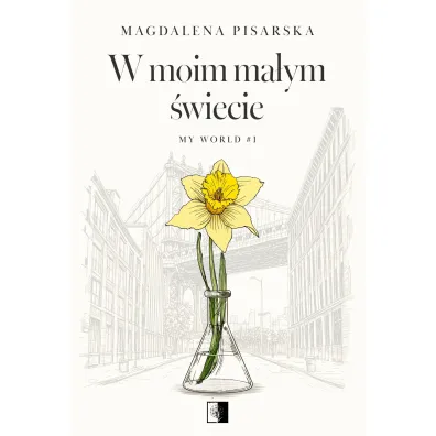 W moim ma�ym �wiecie. Seria My World. Tom 1 - Magdalena  Pisarska