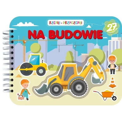 Rzepki-przyczepki. Na budowie - Jagoda  Kryk