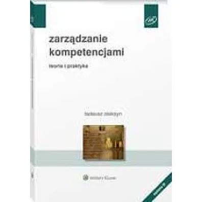 Zarz�dzanie kompetencjami. Teoria i praktyka