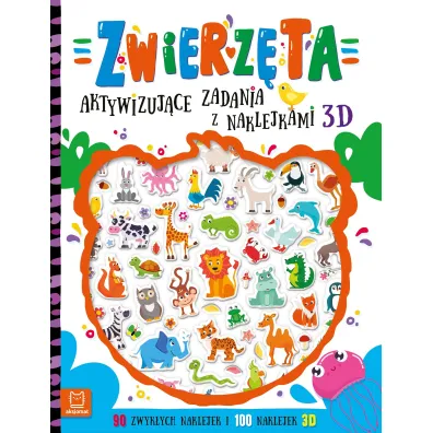 Zwierz�ta. Aktywizuj�ce zadania z naklejkami 3D - Agnieszka Bator