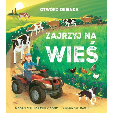 Otw�rz okienka. Zajrzyj na wie� - Emily Bone, Bao Luu ilustr, Megan  Cullins