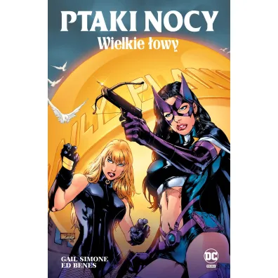 Uniwersum DC Wielkie �owy. Ptaki nocy. Tom 2