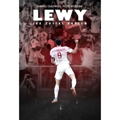 Lewy jak zosta� kr�lem - Piotr Wo�osik, �ukasz Olkowicz