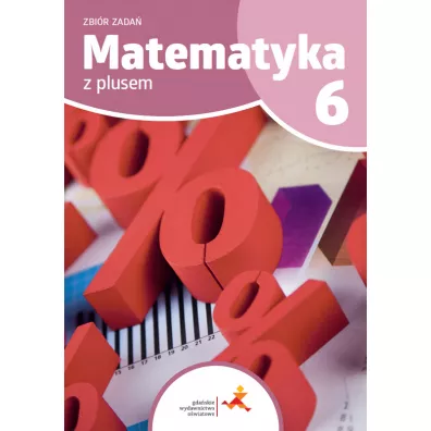 Matematyka z plusem 6. Zbir zada - Krystyna Zarzycka, Piotr Zarzycki