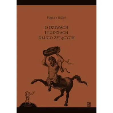 O dziwach i ludziach d�ugo �yj�cych - Z Flegon Tralles