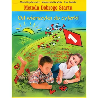 Metoda dobrego startu. Od wierszyka do cyferki - Ewa Jakacka, Ma�gorzata Bara�ska, Marta Bogdanowicz