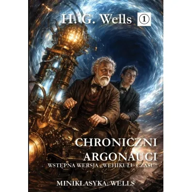 Miniklasyka. Chroniczni argonauci - Herbert George Wells