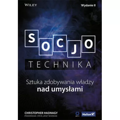 Socjotechnika. Sztuka zdobywania w�adzy nad umys�ami - Christopher Hadnagy