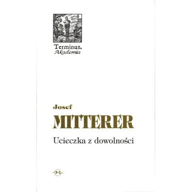 Ucieczka z dowolno�ci - Mitterer Josef