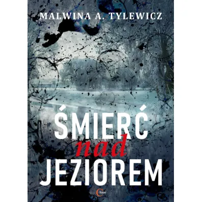 �mier� nad jeziorem - Malwina Tylewicz