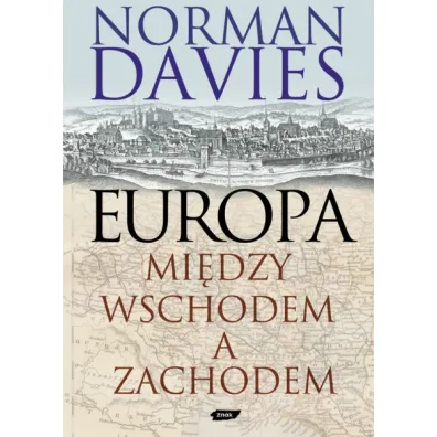 Europa - mi�dzy Wschodem a Zachodem - Norman Davies