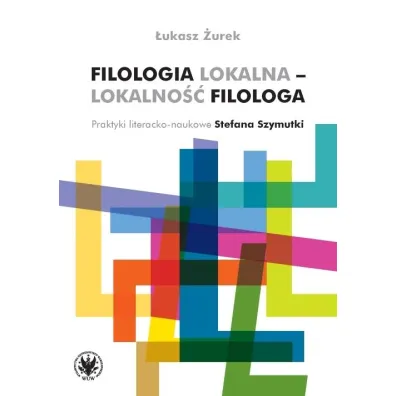 Filologia lokalna - lokalno�� filologa - �ukasz  �urek