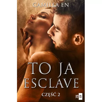 To ja, Esclave. Cz 2 - Camilla  En