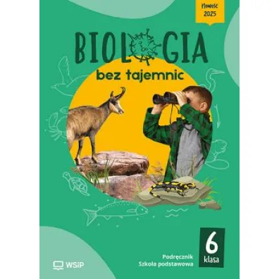 Biologia bez tajemnic. Szko�a podstawowa. Klasa 6. Podr�cznik - Julia  Idziak, Bogus�awa  Miko�ajczyk, Joanna Gadomska