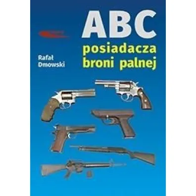 ABC posiadacza broni palnej - Rafa� Dmowski